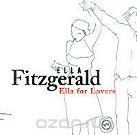 Ella Fitzgerald. Ella For Lovers