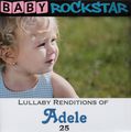 Baby Rockstar. Lullaby Renditions Of Adele 25