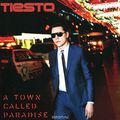 Tiesto. A Town Called Paradise
