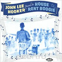 John Lee Hooker. House Rent Boogie