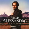 Friar Alessandro. Voice From Assisi