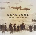 Dead Soul. The Sheltering Sky