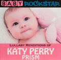 Baby Rockstar. Lullaby Renditions Of Katy Perry. Prism