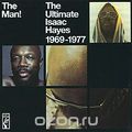Isaac Hayes. The Man! The Ultimate Isaac Hayes: 1969 - 1977 (2 CD)