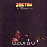 Aretha Franklin. Aretha Live At Fillmore West