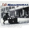 Cafe Shanghai (2 CD)