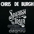 Chris De Burgh. Spanish Train And Other Stories