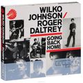 Wilko Johnson / Roger Daltrey. Going Back Home. Deluxe Edition (2 CD)