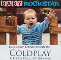 Baby Rockstar. Lullaby Renditions Of Coldplay. A Head Full Of Dreams