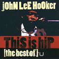 John Lee Hooker. This Is Hip. The Best Of (2 CD)