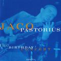 Jaco Pastorius. The Birthday Concert