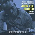 John Lee Hooker. That's My Story / The Folk Blues Of John Lee Hooker