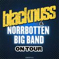 Blacknuss & Norrbotten Big Band. On Tour