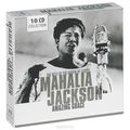 Mahalia Jackson. Amazing Grace. The Best Of The Queen Of Gospel (10 CD)