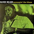 Oliver Nelson. Screamin' The Blues