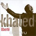 Khaled. Liberte