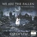 We Are The Fallen. Tear The World Down
