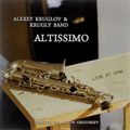  . XXI . Alexey Kruglov & Krugly Band. Altissimo ()