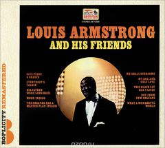 Louis Armstrong. And His Friends