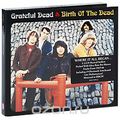 Grateful Dead. Birth Of The Dead (2 CD)