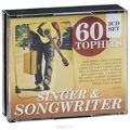 60 Top Hits. Singer & Songwriter (3 CD)