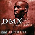 DMX. It's Dark And Hell Is Hot