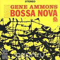 Gene Ammons. Bad! Bossa Nova