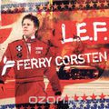 Ferry Corsten. L.E.F.