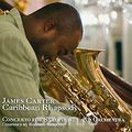 James Carter. Caribbean Rhapsody. Concerto For Saxophones And Orchestra