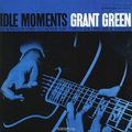Grant Green. Idle Moments