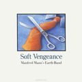 Manfred Mann's Earth Band. Soft Vengeance