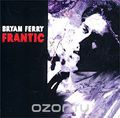 Bryan Ferry. Frantic