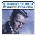 Frank Sinatra. Softly, As I Leave You