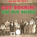 Got Rockin' On My Mind. Red Hot Rockabilly (2 CD)