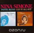 Nina Simone. Pastel Blues. Let It All Out