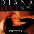 Diana Krall. Only Trust Your Heart