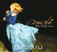 Diana Krall. When I Look In Your Eyes (CD)