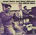 Original Jazz Classics. Count Basie And Dizzy Gillespie. The Gifted Ones