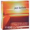Jazz Ballads. Prelude To A Kiss (10 CD)