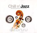 Chill N' Jazz. The Coolest Collection Of Chill Out Jazz