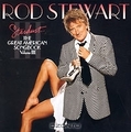 Rod Stewart. Stardust...The Great American Songbook. Volume III