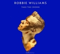 Robbie Williams. Take The Crown (CD + DVD)