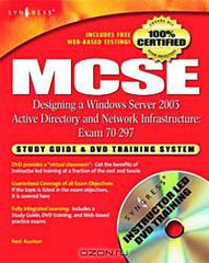 MCSE Designing a Windows Server 2003 Active Directory & Network Infrastructure: Exam 70-297 Study Guide and DVD Training System (+ DVD-ROM)