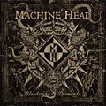 Machine Head. Bloodstone & Diamonds