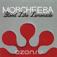 Morcheeba. Blood Like Lemonade