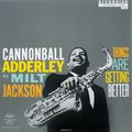 Cannonball Adderley With Milt Jackson. Things Are Getting Better (LP)