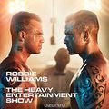 Robbie Williams. The Heavy Entertainment Show