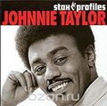 Stax Profiles. Johnnie Taylor