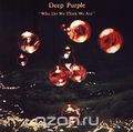 Deep Purple. Who Do We Think We Are. Remaster