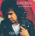 Gary Moore. After The War